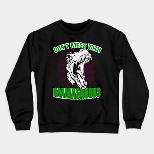 Mamasaurus Crewneck Sweatshirt